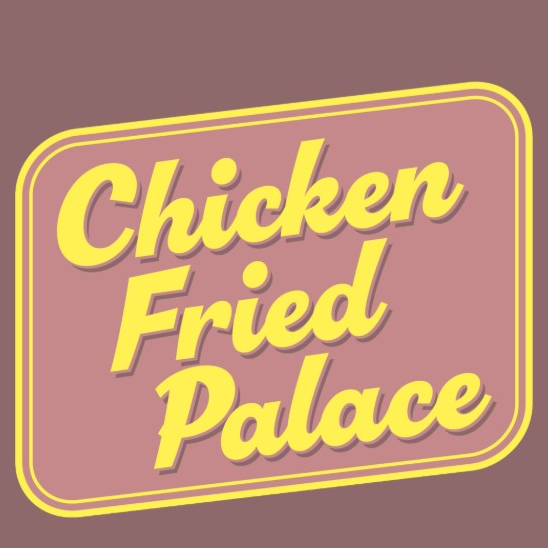 Chicken Fried Palace